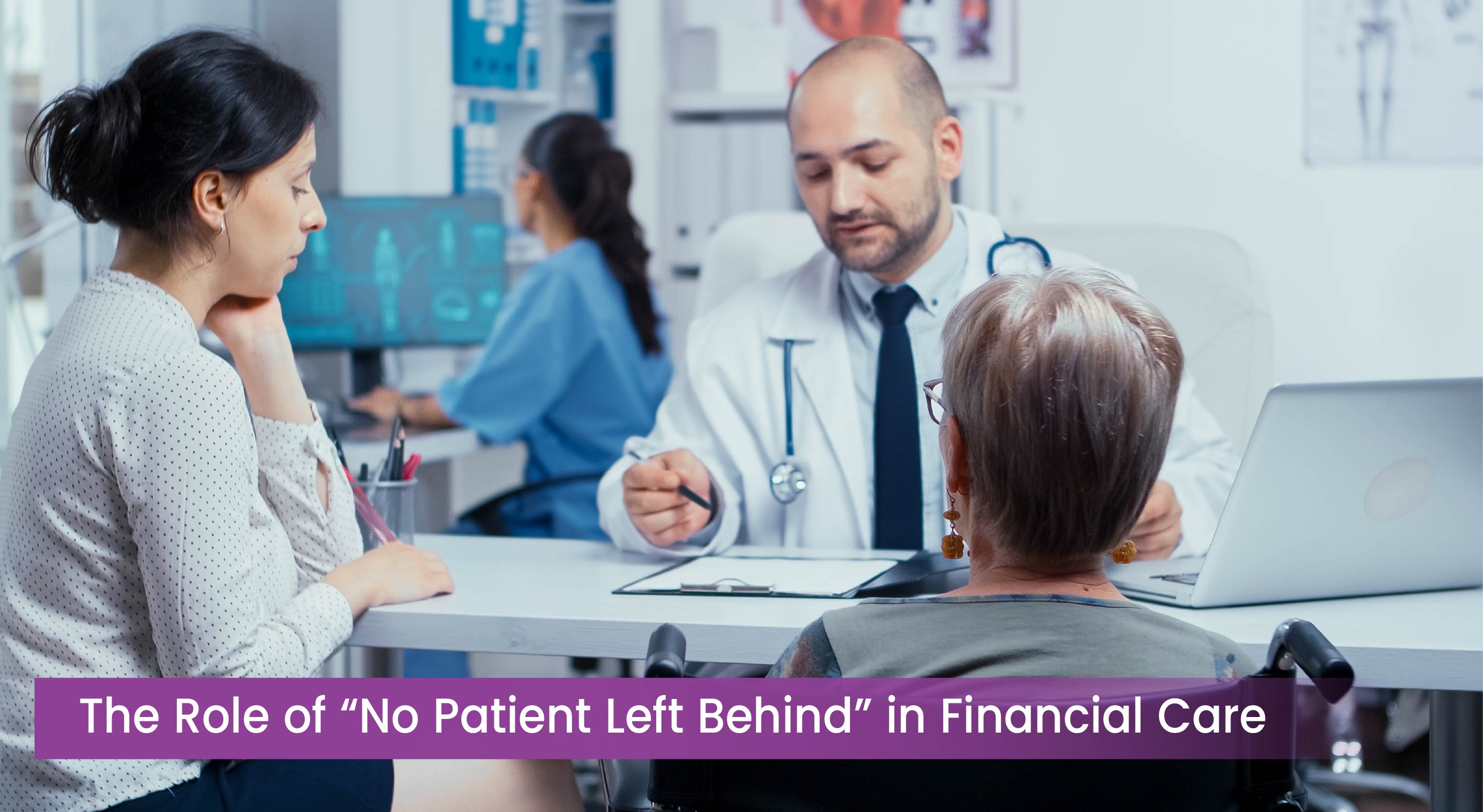 The Role of &ldquo;No Patient Left Behind&rdquo; in Financial Care