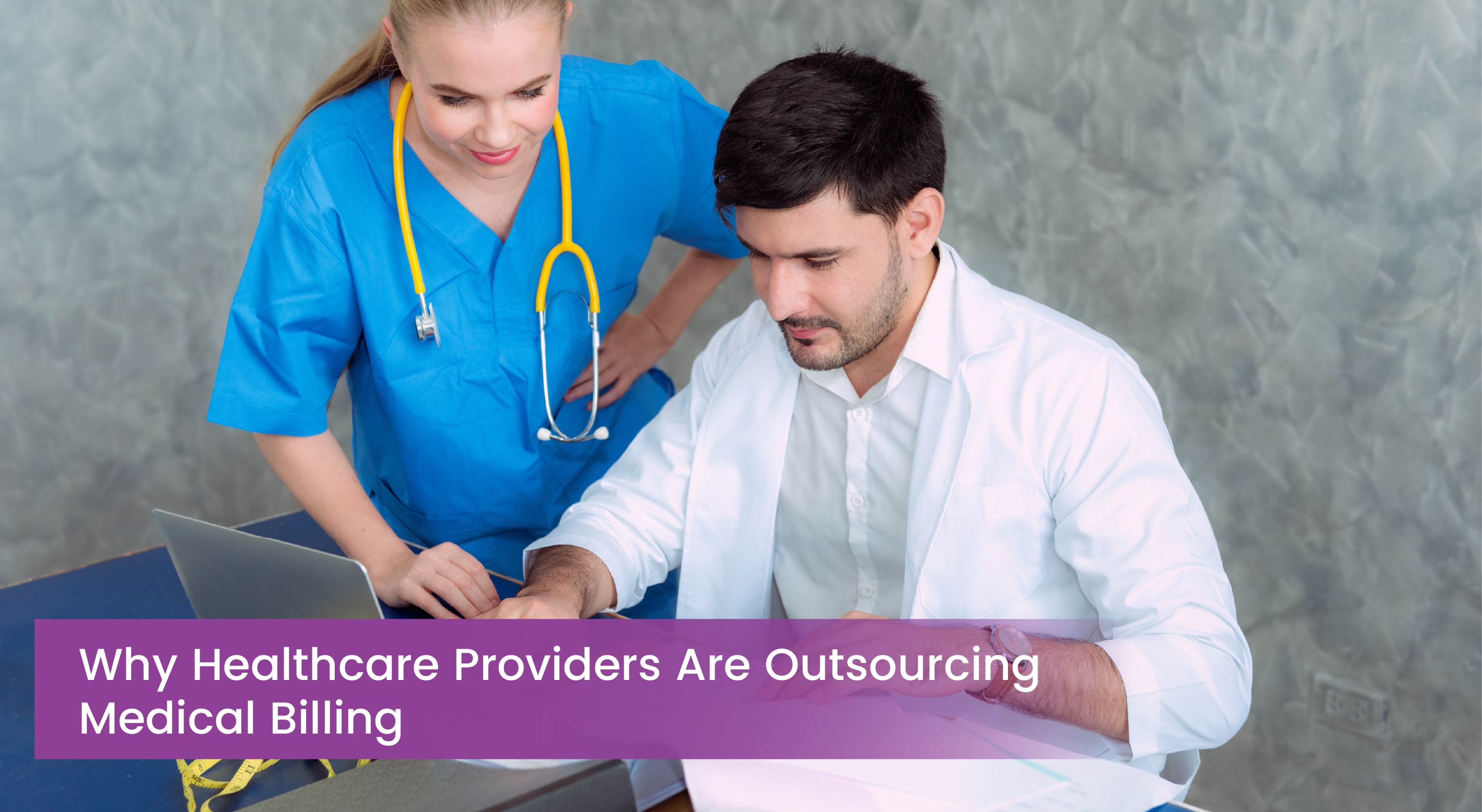 Why Healthcare Providers Are Outsourcing Medical Billing