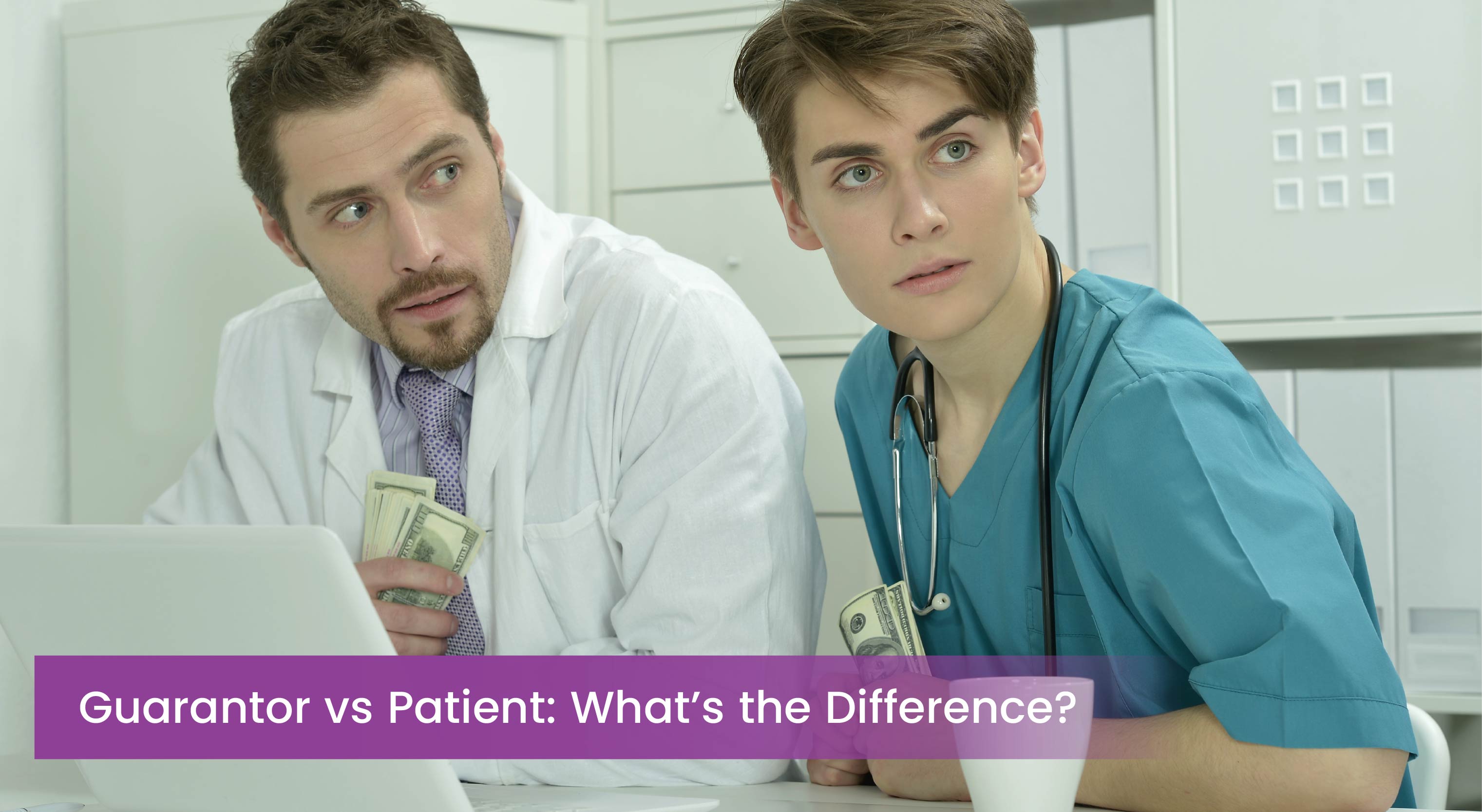 Guarantor vs Patient: What&rsquo;s the Difference?