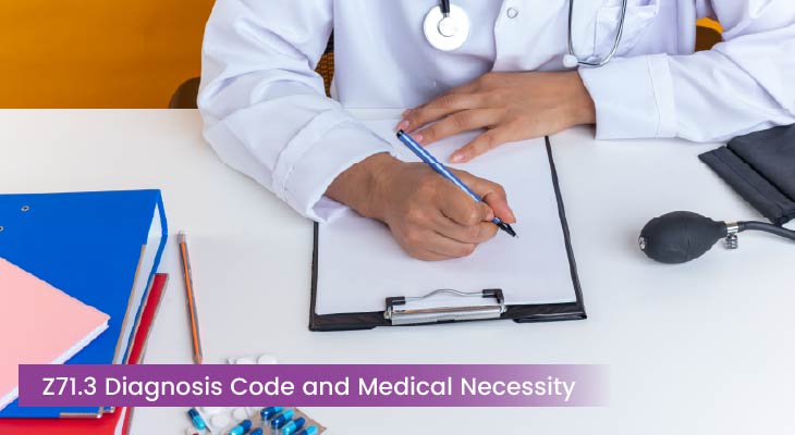 Z71.3 Diagnosis Code and Medical Necessity