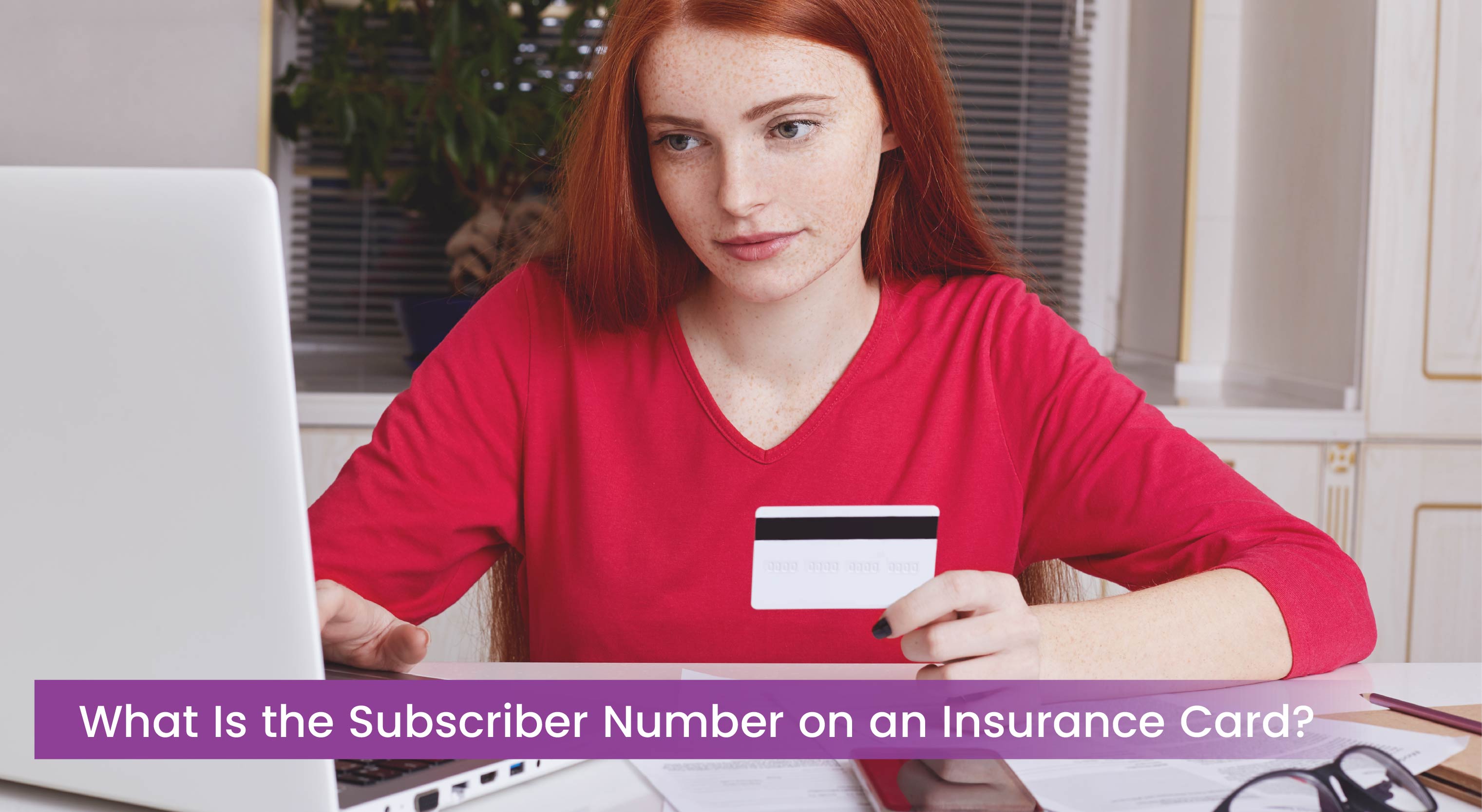 What Is the Subscriber Number on an Insurance Card?