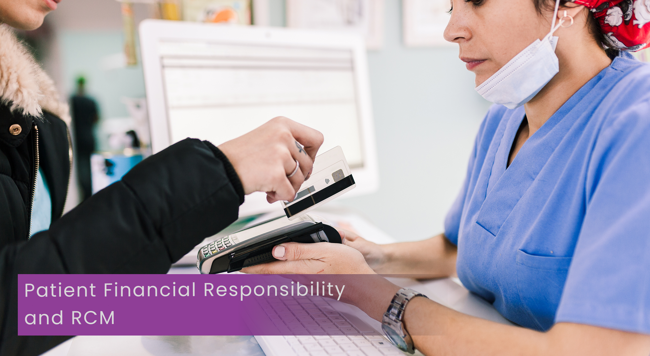 Patient Financial Responsibility and RCM