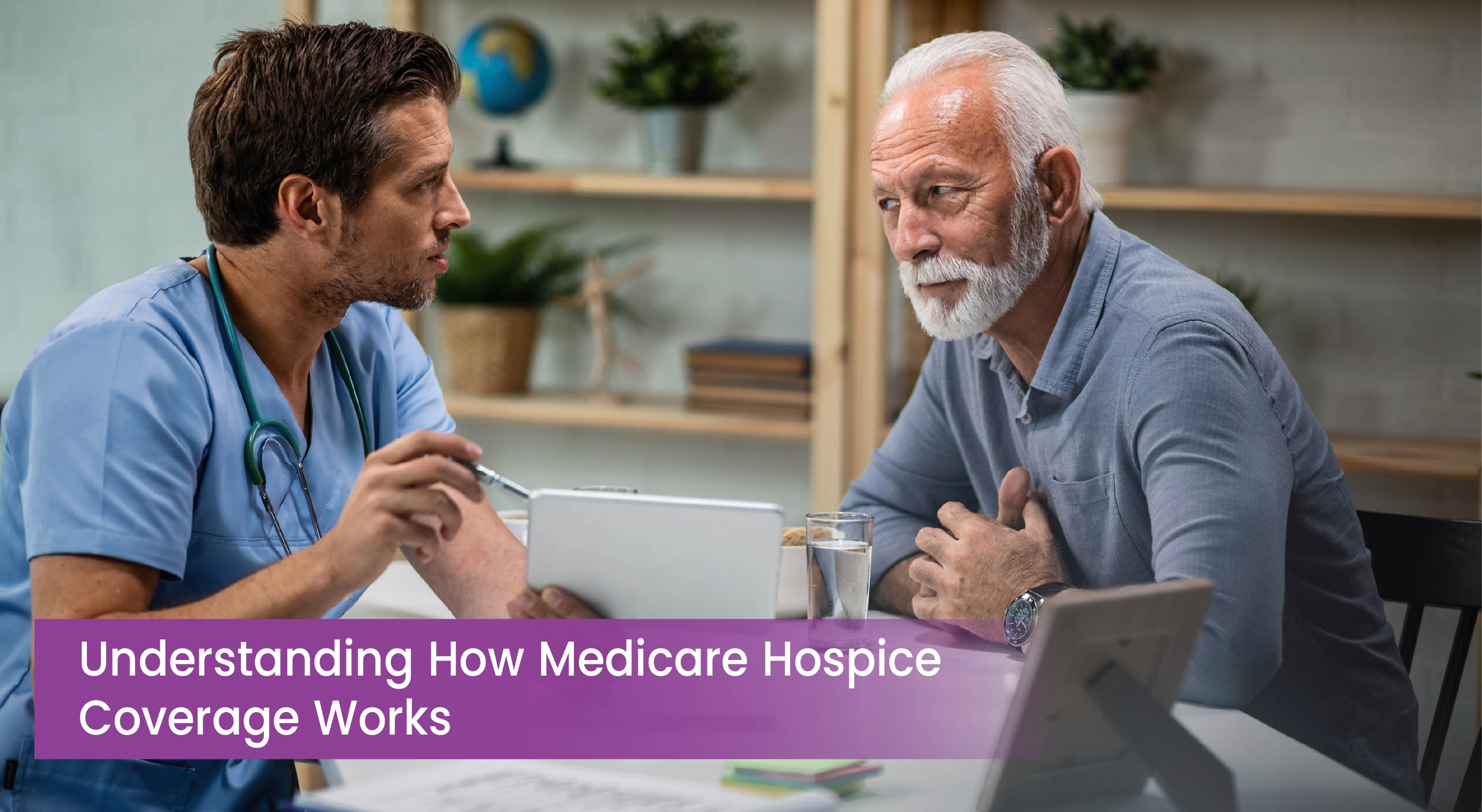 Understanding How Medicare Hospice Coverage Works
